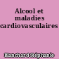 Alcool et maladies cardiovasculaires