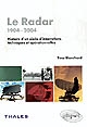 Le radar : 1904-2004 : histoire d'un siècle d'innovations techniques et opérationnelles