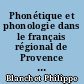 Phonétique et phonologie dans le français régional de Provence avec étude comparative du substrat provencal