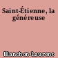 Saint-Étienne, la généreuse