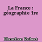 La France : géographie 1re