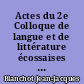 Actes du 2e Colloque de langue et de littérature écossaises : Moyen Age et Renaissance, Université de Strasbourg, 5-11 juillet 1978