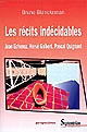 Les récits indécidables : Jean Echenoz, Hervé Guibert, Pascal Quignard