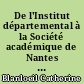 De l'Institut départemental à la Société académique de Nantes et de la Loire-Inférieure : une société savante de province au XIXe siècle (1798-1914)