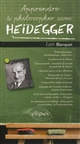 Apprendre à philosopher avec Heidegger