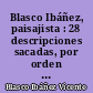 Blasco Ibáñez, paisajista : 28 descripciones sacadas, por orden cronológico de las principales obras del maestro valenciano...