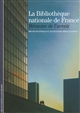 La Bibliothèque nationale de France : mémoire de l'avenir