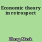 Economic theory in retrospect