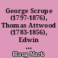 George Scrope (1797-1876), Thomas Attwood (1783-1856), Edwin Chadwick (1800-1890), John Cairnes (1823-1875)