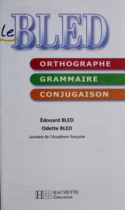 Le Bled : orthographe, grammaire, conjugaison