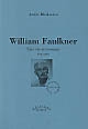 William Faulkner : une vie en romans : biographie