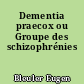 Dementia praecox ou Groupe des schizophrénies