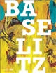 Baselitz : la rétrospective : ouvrage publié à l'occasion de l'exposition présentée au Centre Pompidou, Galerie 1, du 20 octobre 2021 au 7 mars 2022
