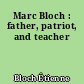 Marc Bloch : father, patriot, and teacher