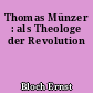 Thomas Münzer : als Theologe der Revolution