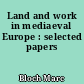 Land and work in mediaeval Europe : selected papers