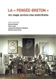 La "pensée-Breton" : art, magie, écriture chez André Breton