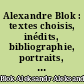 Alexandre Blok : textes choisis, inédits, bibliographie, portraits, documents, fac-similés