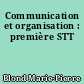 Communication et organisation : première STT