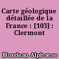 Carte géologique détaillée de la France : [103] : Clermont