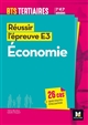Réussir l'épreuve E3 : économie : BTS tertiaires 1re et 2e années