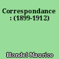 Correspondance : (1899-1912)
