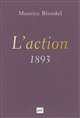 L'action (1893) : Essai d une critique de la vie et d une science de la pratique