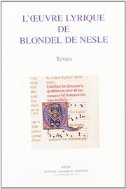 L'Oeuvre lyrique de Blondel de Nesle : textes