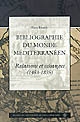Bibliographie du monde méditerranéen : relations et échanges de la chute de Constantinople (1453) à la reconquête ottomane de Tripoli (1835)