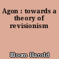 Agon : towards a theory of revisionism
