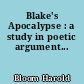 Blake's Apocalypse : a study in poetic argument...