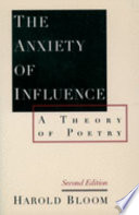 The anxiety of influence : a theory of poetry