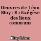 Oeuvres de Léon Bloy : 8 : Exégèse des lieux communs