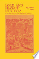 Lord and peasant in Russia : from the ninth to the nineteenth century