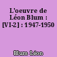 L'oeuvre de Léon Blum : [VI-2] : 1947-1950