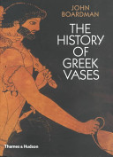 The history of Greek vases : potters, painters and pictures