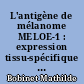 L'antigène de mélanome MELOE-1 : expression tissu-spécifique et immunogénicité