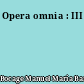 Opera omnia : III