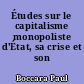 Études sur le capitalisme monopoliste d'État, sa crise et son issue