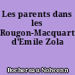 Les parents dans les Rougon-Macquart d'Emile Zola