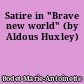 Satire in "Brave new world" (by Aldous Huxley)