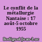Le conflit de la métallurgie Nantaise : 17 août-5 octobre 1955