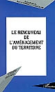 Le renouveau de l'aménagement du territoire : [actes du colloque tenu à l'Hôtel de Région à Nantes, le 6 octobre 2000]