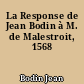 La Response de Jean Bodin à M. de Malestroit, 1568