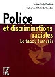 Police et discriminations raciales : le tabou français