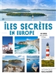 Îles secrètes en Europe : 50 idées pour prendre le large