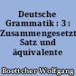 Deutsche Grammatik : 3 : Zusammengesetzter Satz und äquivalente Strukturen