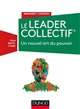 Le Leader Collectif® : un nouvel art du pouvoir
