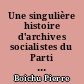 Une singulière histoire d'archives socialistes du Parti communiste français : le fonds Paul Lafarge 300 J 1-12, 3 MI 32/1-3, 1830-1965 : inventaire