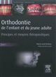 Orthodontie de l'enfant et du jeune adulte : Tome 1 : principes et moyens thérapeutiques